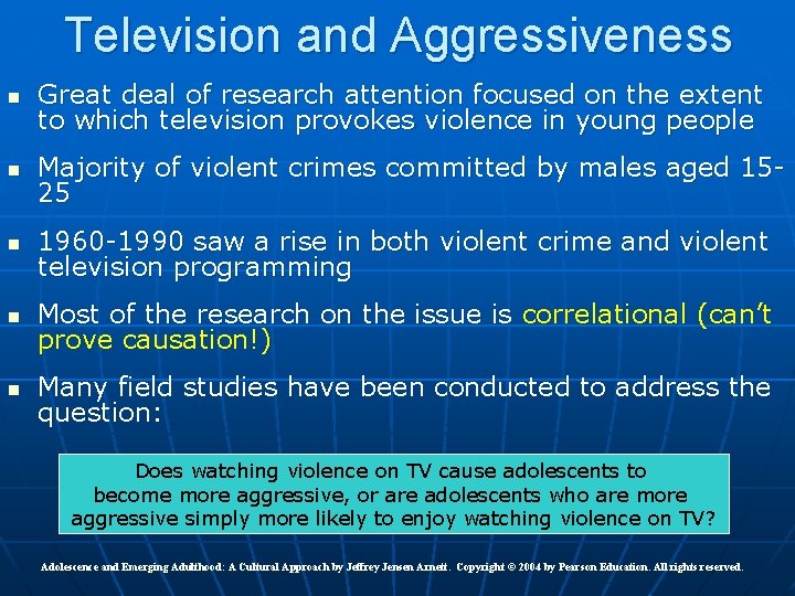 Television and Aggressiveness n Great deal of research attention focused on the extent to Television and Aggressiveness n Great deal of research attention focused on the extent to