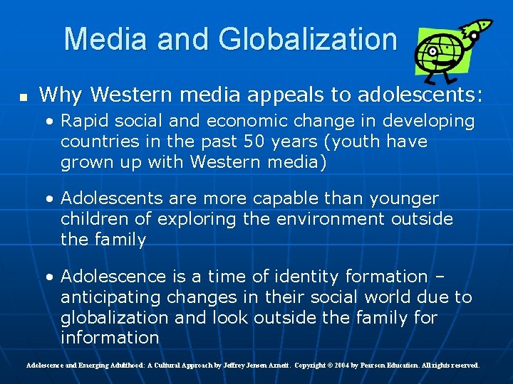 Media and Globalization n Why Western media appeals to adolescents: • Rapid social and Media and Globalization n Why Western media appeals to adolescents: • Rapid social and