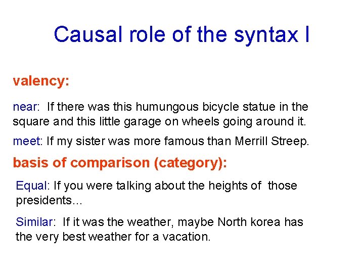 Causal role of the syntax I valency: near: If there was this humungous bicycle