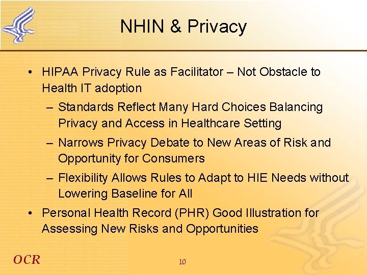 NHIN & Privacy • HIPAA Privacy Rule as Facilitator – Not Obstacle to Health