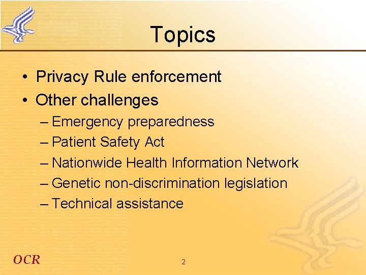 Topics • Privacy Rule enforcement • Other challenges – Emergency preparedness – Patient Safety