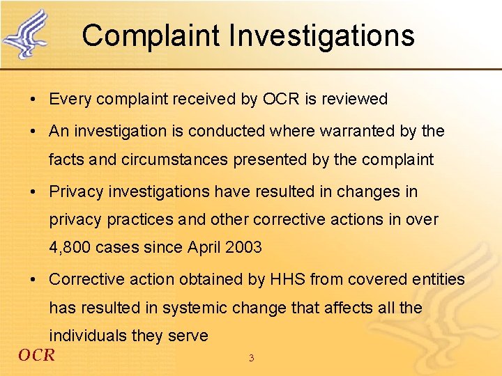 Complaint Investigations • Every complaint received by OCR is reviewed • An investigation is