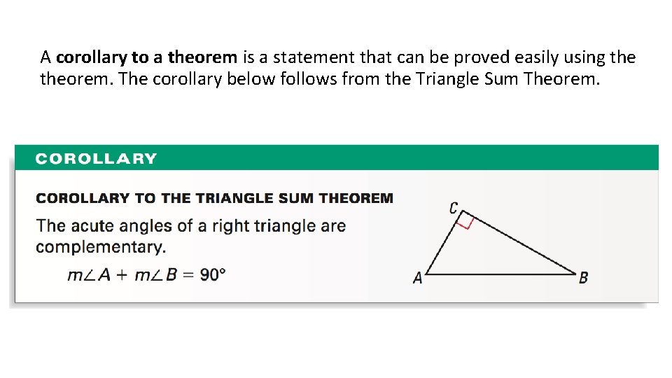 A corollary to a theorem is a statement that can be proved easily using