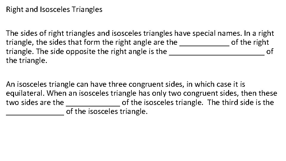 Right and Isosceles Triangles The sides of right triangles and isosceles triangles have special