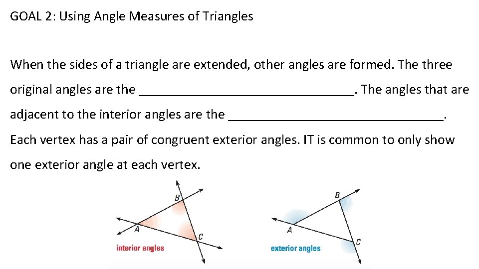 GOAL 2: Using Angle Measures of Triangles When the sides of a triangle are