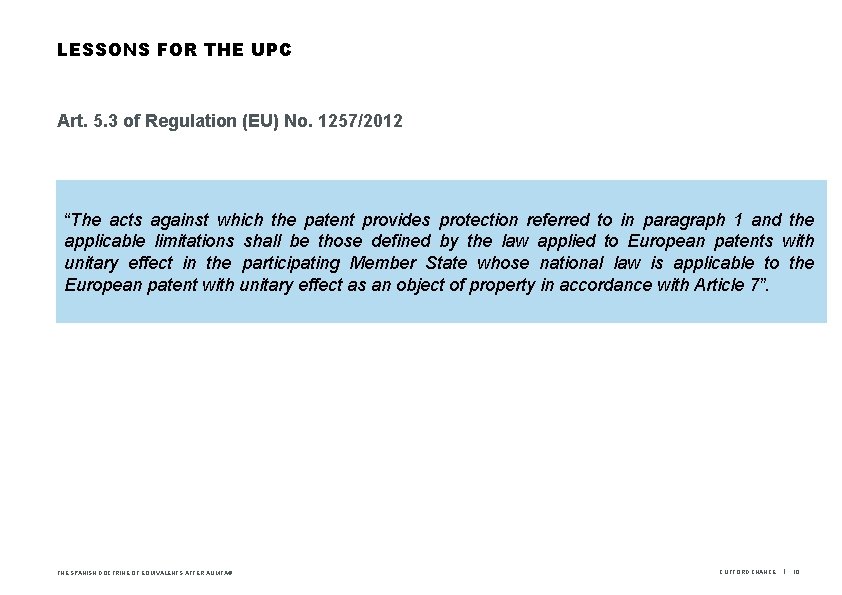 LESSONS FOR THE UPC Art. 5. 3 of Regulation (EU) No. 1257/2012 “The acts