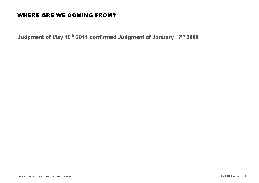 WHERE ARE WE COMING FROM? Judgment of May 10 th 2011 confirmed Judgment of