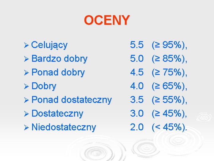 OCENY Ø Celujący Ø Bardzo dobry Ø Ponad dobry Ø Dobry Ø Ponad dostateczny