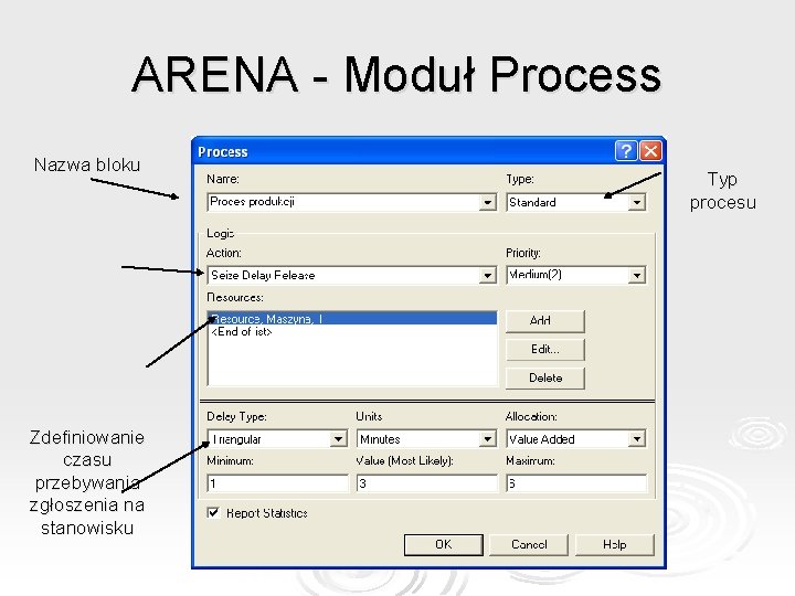 ARENA - Moduł Process Nazwa bloku Zdefiniowanie czasu przebywania zgłoszenia na stanowisku Typ procesu