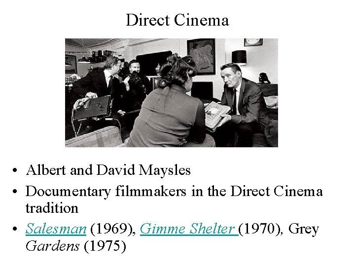 Direct Cinema • Albert and David Maysles • Documentary filmmakers in the Direct Cinema