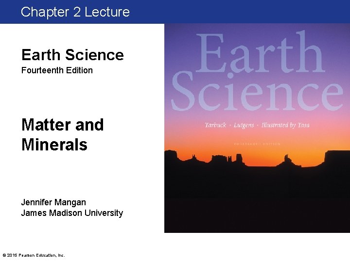 Chapter 2 Lecture Earth Science Fourteenth Edition Matter