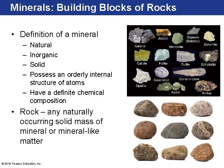 Minerals: Building Blocks of Rocks • Definition of a mineral – – Natural Inorganic