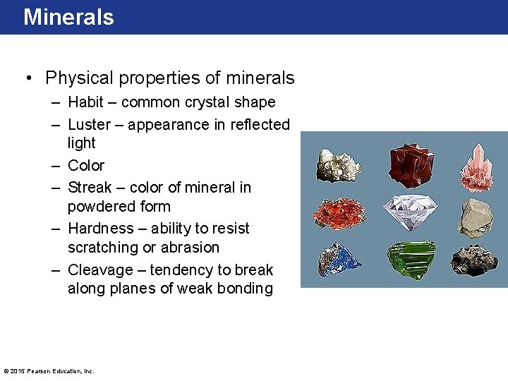 Minerals • Physical properties of minerals – Habit – common crystal shape – Luster