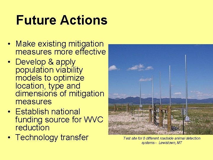 Future Actions • Make existing mitigation measures more effective • Develop & apply population