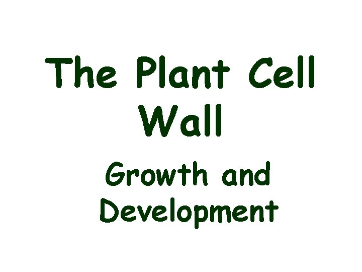 The Plant Cell Wall Growth and Development 