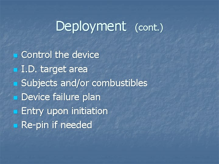 Deployment n n n (cont. ) Control the device I. D. target area Subjects