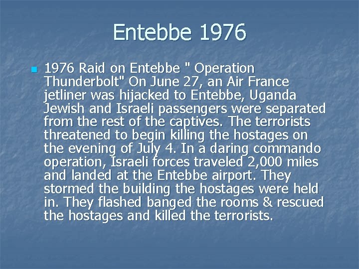 Entebbe 1976 n 1976 Raid on Entebbe " Operation Thunderbolt" On June 27, an