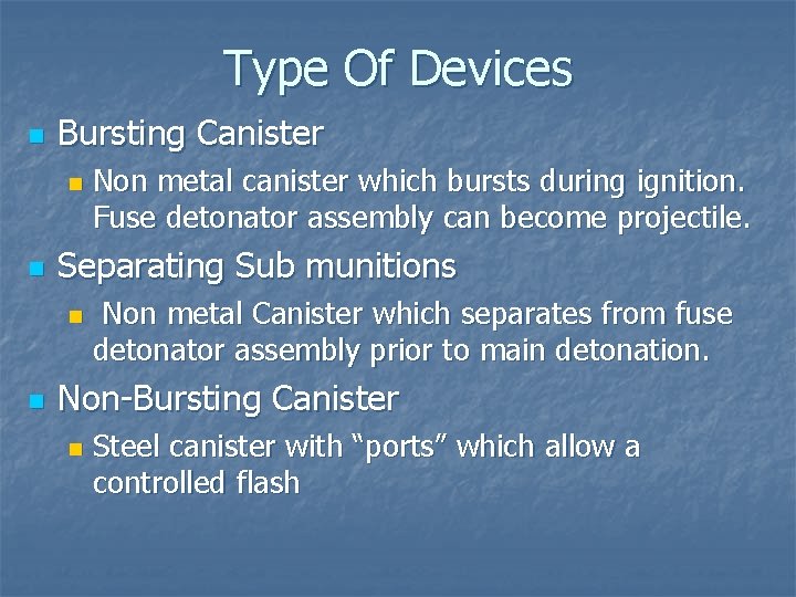 Type Of Devices n Bursting Canister n n Separating Sub munitions n n Non