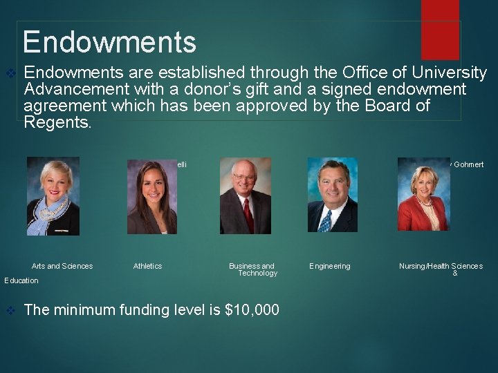 Endowments v Endowments are established through the Office of University Advancement with a donor’s