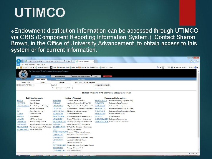 UTIMCO Endowment distribution information can be accessed through UTIMCO via CRIS (Component Reporting Information