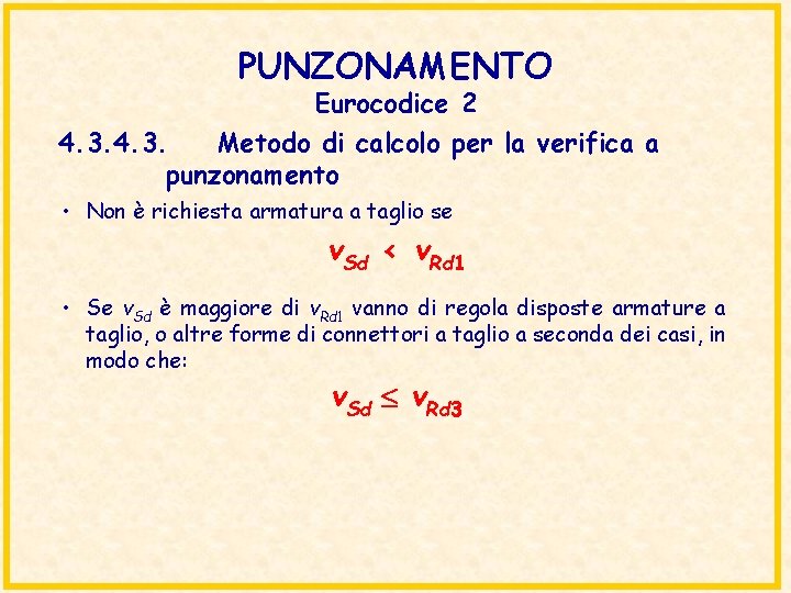 PUNZONAMENTO Eurocodice 2 4. 3. Metodo di calcolo per la verifica a punzonamento •