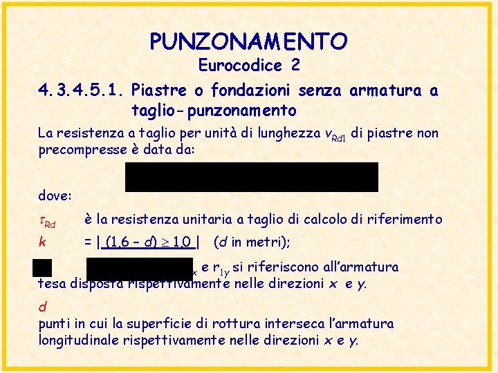 PUNZONAMENTO Eurocodice 2 4. 3. 4. 5. 1. Piastre o fondazioni senza armatura a