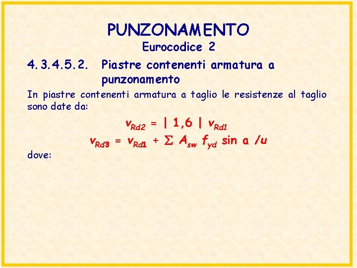 PUNZONAMENTO Eurocodice 2 4. 3. 4. 5. 2. Piastre contenenti armatura a punzonamento In