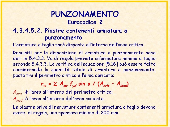 PUNZONAMENTO Eurocodice 2 4. 3. 4. 5. 2. Piastre contenenti armatura a punzonamento L’armatura