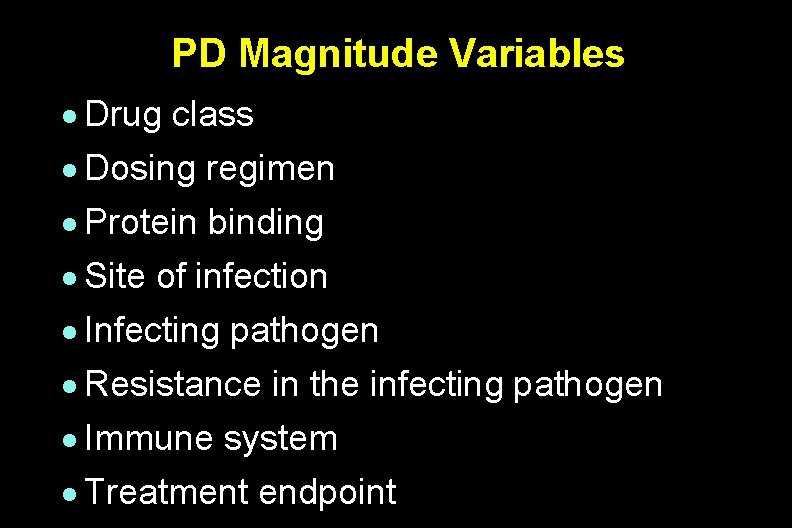 PD Magnitude Variables · Drug class · Dosing regimen · Protein binding · Site