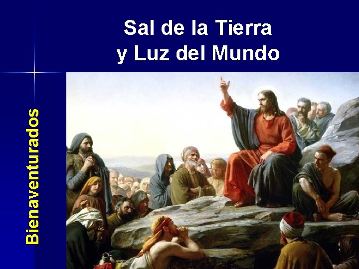 Bienaventurados Sal de la Tierra y Luz del Mundo 