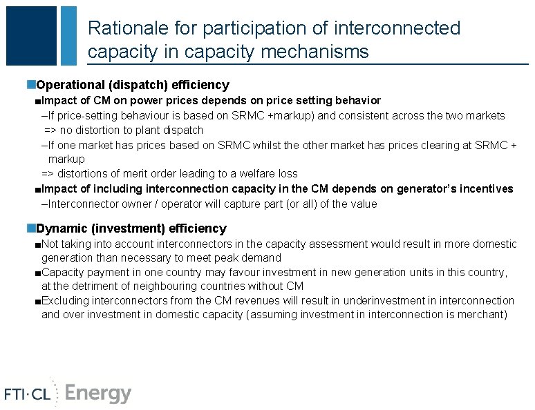 Rationale for participation of interconnected capacity in capacity mechanisms Operational (dispatch) efficiency ■Impact of