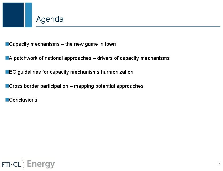 Agenda Capacity mechanisms – the new game in town A patchwork of national approaches