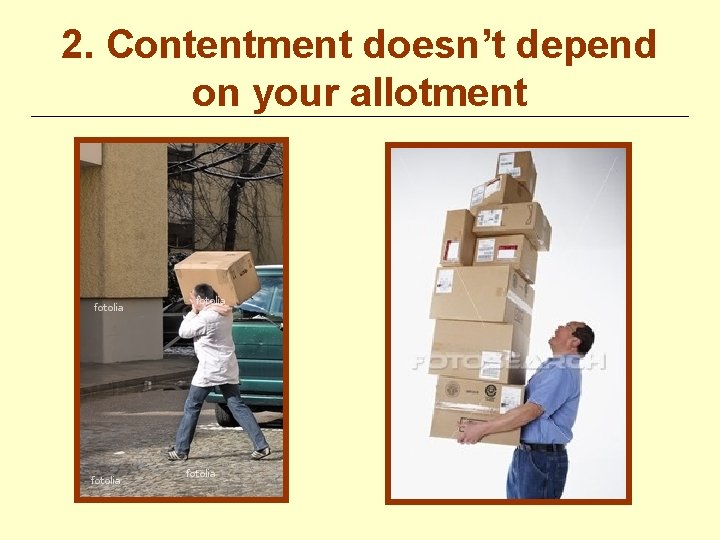 2. Contentment doesn’t depend on your allotment 