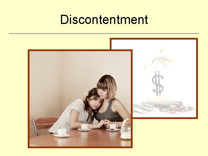 Discontentment 