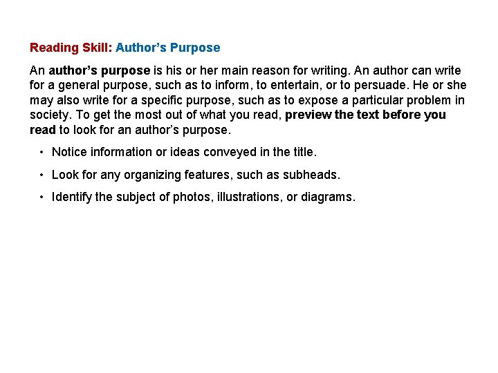 Reading Skill: Author’s Purpose An author’s purpose is his or her main reason for