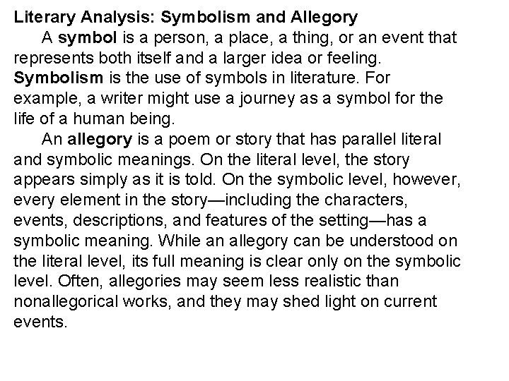 Literary Analysis: Symbolism and Allegory A symbol is a person, a place, a thing,