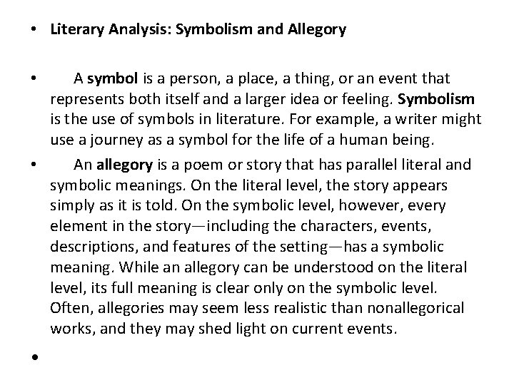  • Literary Analysis: Symbolism and Allegory • A symbol is a person, a