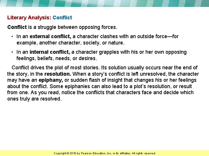 Literary Analysis: Conflict is a struggle between opposing forces. • In an external conflict,