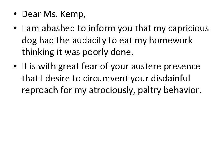 • Dear Ms. Kemp, • I am abashed to inform you that my • Dear Ms. Kemp, • I am abashed to inform you that my