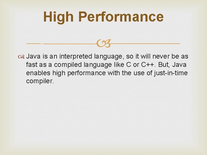High Performance Java is an interpreted language, so it will never be as fast