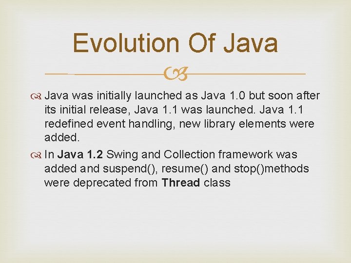 Evolution Of Java was initially launched as Java 1. 0 but soon after its