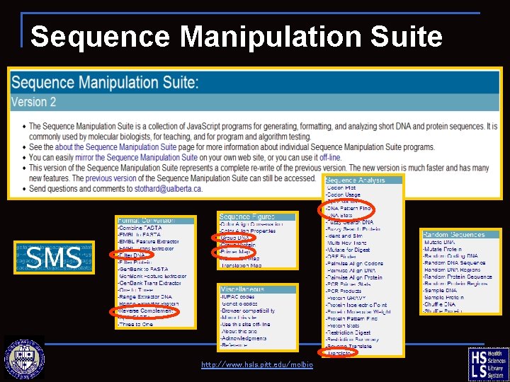 Sequence Manipulation Suite http: //www. hsls. pitt. edu/molbio 