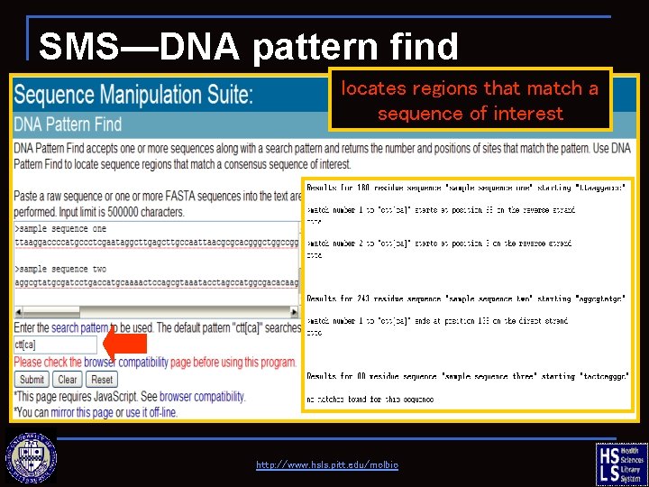 SMS—DNA pattern find locates regions that match a sequence of interest http: //www. hsls.