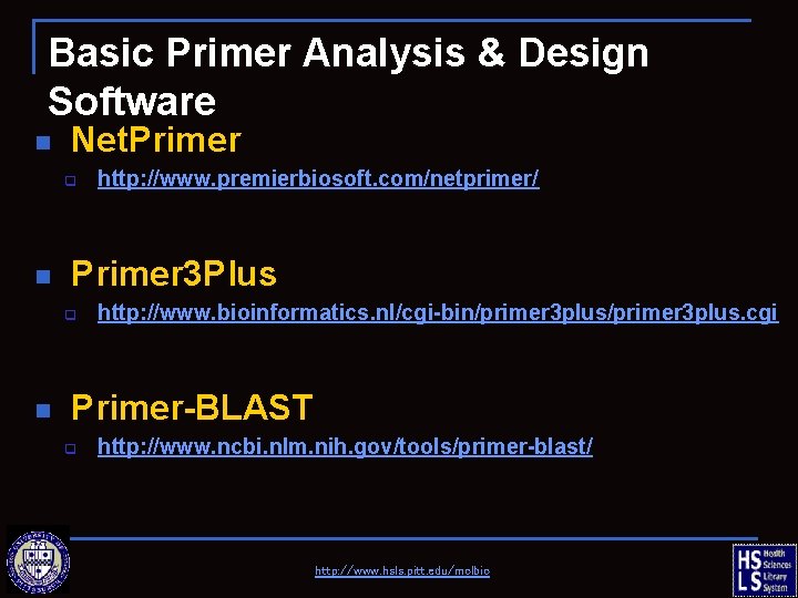 Basic Primer Analysis & Design Software n Net. Primer q n Primer 3 Plus
