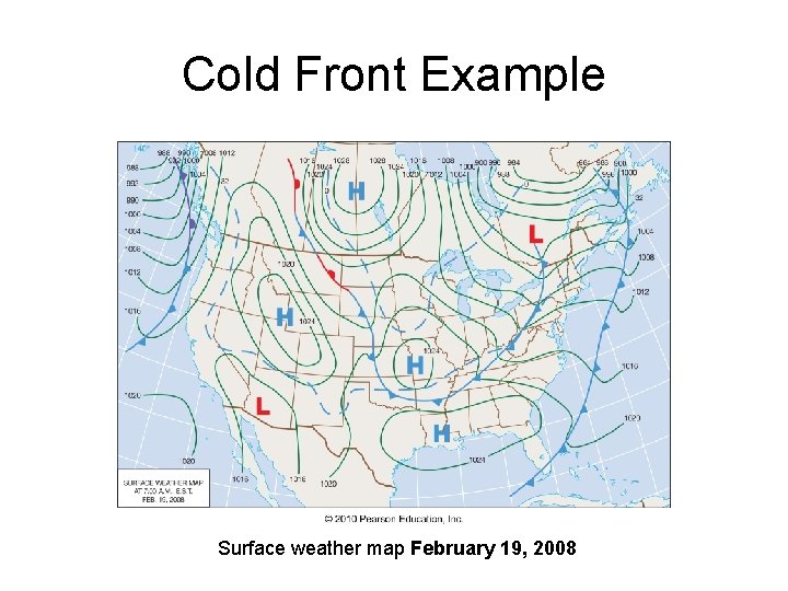 Cold Front Example Surface weather map February 19, 2008 