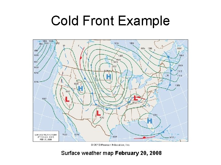 Cold Front Example Surface weather map February 20, 2008 