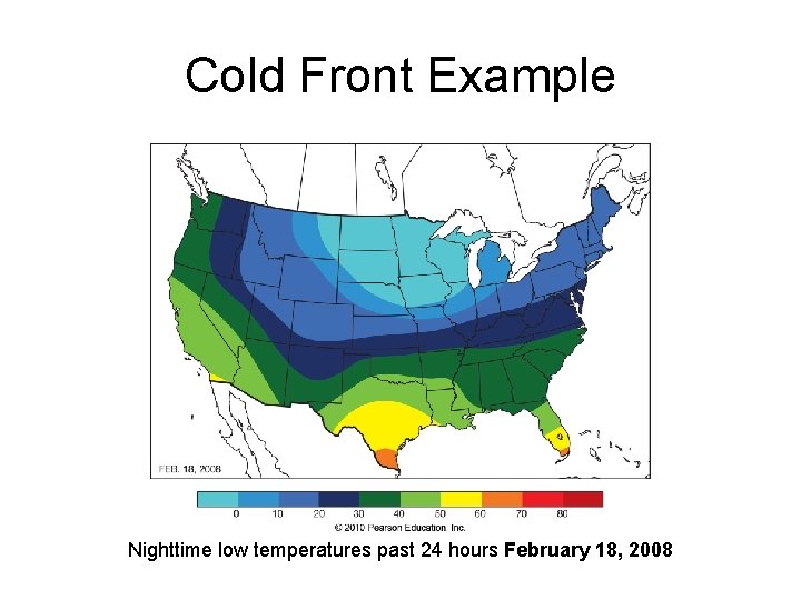 Cold Front Example Nighttime low temperatures past 24 hours February 18, 2008 