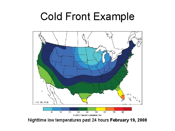 Cold Front Example Nighttime low temperatures past 24 hours February 19, 2008 
