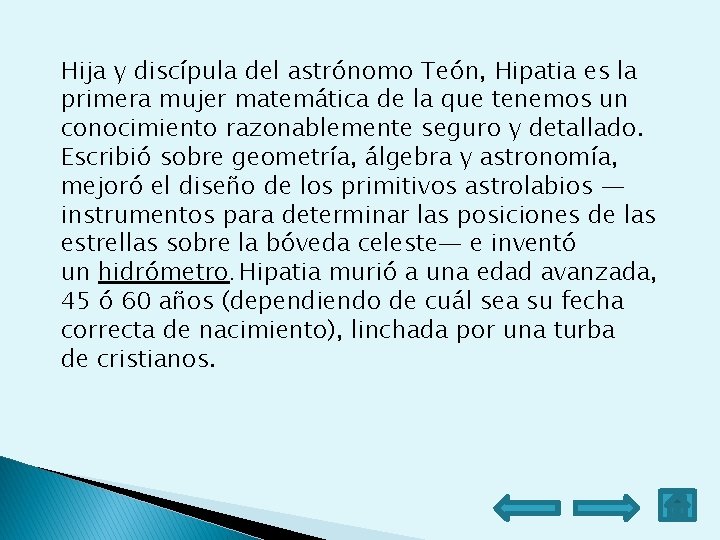 Hija y discípula del astrónomo Teón, Hipatia es la primera mujer matemática de la Hija y discípula del astrónomo Teón, Hipatia es la primera mujer matemática de la