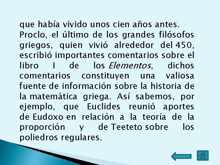 que había vivido unos cien años antes. Proclo, el último de los grandes filósofos que había vivido unos cien años antes. Proclo, el último de los grandes filósofos